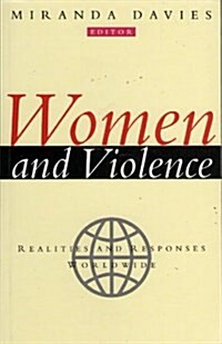 Women and Violence : Realities and Responses Worldwide (Paperback)