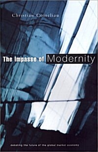 The Impasse of Modernity : Debating the Future of the Global Market Economy (Hardcover)