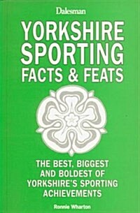 Yorkshires Sporting Facts & Feats (Paperback)