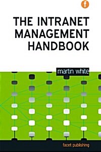 The Intranet Management Handbook (Paperback)