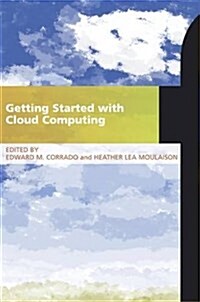 Getting Started with Cloud Computing : A LITA Guide (Paperback)