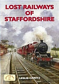 Lost Railways of Staffordshire (Paperback)