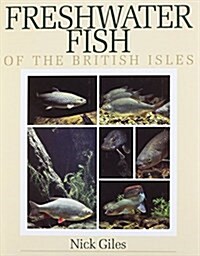 FRESHWATER FISH OF THE BRITISH ISLES (Hardcover)