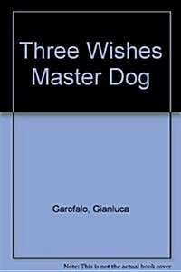 Three Wishes Master Dog (Paperback, New ed)