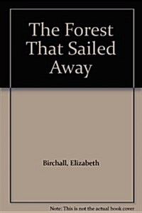 The Forest That Sailed Away (Paperback)