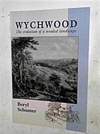 Wychwood : The Evolution of a Wooded Landscape (Paperback, 2 Rev ed)