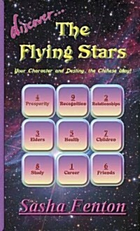 Discover The Flying Stars : Your Character and Destiny, the Chinese Way (Paperback)