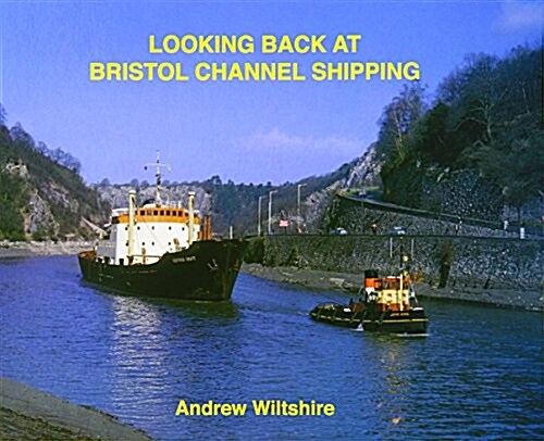 Looking Back at Bristol Channel Shipping (Hardcover)