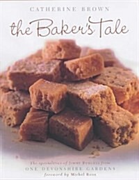 The Bakers Tale : The Specialities of James Burgess from One Devonshire Gardens (Paperback)