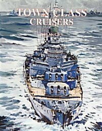Town Class Cruisers (Hardcover)