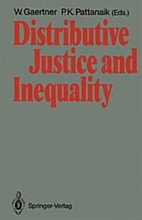 Distributive Justice and Inequality: A Selection of Papers Given at a Conference, Berlin, May 1986 (Hardcover)