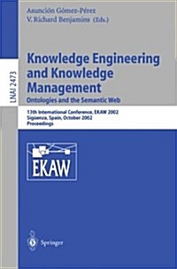 Knowledge Engineering and Knowledge Management: Ontologies and the Semantic Web: Ontologies and the Semantic Web (Paperback, 2002)