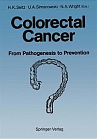 Colorectal Cancer: From Pathogenesis to Prevention? (Hardcover)