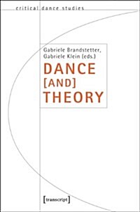 Dance [and] Theory (Paperback)