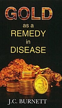 Gold as a Remedy in Disease (Paperback)