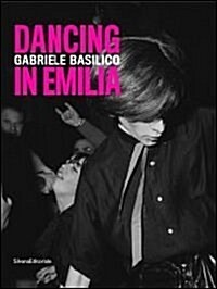 Gabriele Basilico: Dancing in Emilia (Paperback)
