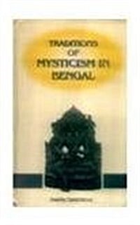 Traditions of Mysticism in Bengal (Hardcover)