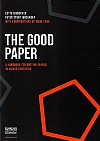 The Good Paper: A Handbook for Writing Papers in Higher Education (Paperback)
