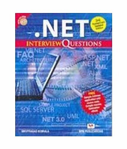 .NET Interview Questions: Get the birds eye view of what is needed in .NET interview (Paperback)