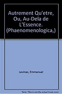 AUTREMENT QU ETRE OU AU DELA DE L ESS (Hardcover)