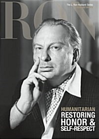 L. Ron Hubbard: Humanitarian - Restoring Honor & Self-respect (Hardcover)