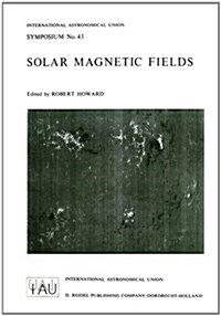 Solar Magnetic Fields (Hardcover, 1971)