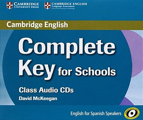Complete Key for Schools for Spanish Speakers Class Audio CDs (3) (CD-Audio)