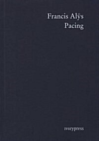 Francis Alys - Pacing (Paperback)