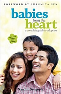 Babies from the Heart: A Complete Guide to Adoption (Paperback)