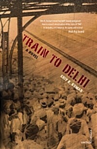 Train to Delhi : A Novel (Paperback)