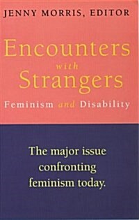 Encounters with Strangers : Feminism and Disability (Paperback)