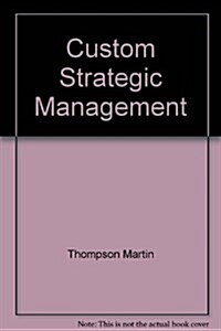 CUSTOM STRATEGIC MANAGEMENT (Paperback)