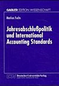 Jahresabschlusspolitik Und International Accounting Standards (Paperback, 1997)
