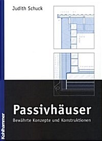 Passivhauser: Bewahrte Konzepte Und Konstruktionen (Hardcover, 2007)