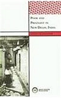 Poor and Pregnant in New Delhi India (Hardcover)