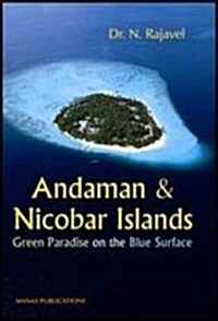 Andaman and Nicobar Islands : Green Paradise on the Blue Surface (Hardcover)