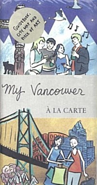 My Vancouver a La Carte : City Map, Guidebook and Piece of Art (Sheet Map, folded)