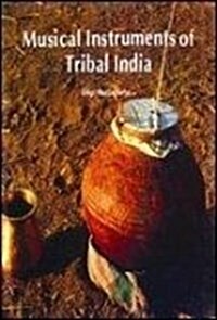 Musical Instruments of Tribal India (Hardcover)