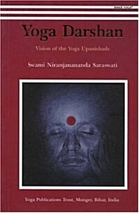 Yoga Darshan : Vision of the Yoga Upanishads (Paperback)