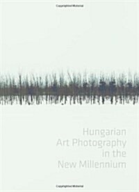 Hungarian Art Photography in the New Millenium (Hardcover)