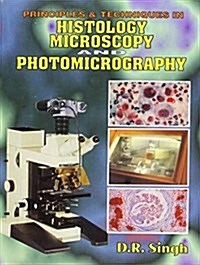 Principles and Techniques in Histology, Microscopy : Photomicrography (Paperback)