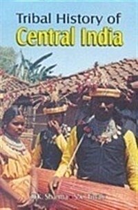 Tribal History of Central India (Hardcover)