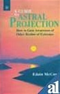 A Guide to Astral Projection (Paperback)