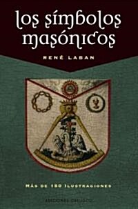 Los Simbolos Masonicos/ Masonic Symbols (Paperback)