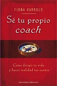 Se Tu Propio Coach: Y Mejora Tu Vida (Paperback)