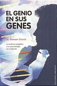 El Genio en Sus Genes: La Medicina Energetica y la Nueva Biologia de la Intencion = The Genie in Your Genes (Paperback)