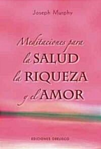 Meditaciones Para la Salud, la Riqueza y el Amor = Special Meditations for Health, Wealth, Love, and Expression (Paperback)