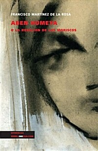 Aben Humeya O La Rebeli? de Los Moriscos (Paperback)