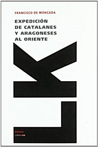 Expedici? de Catalanes Y Aragoneses Al Oriente (Paperback)