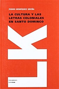 La Cultura y Las Letras Coloniales En Santo Domingo (Paperback)